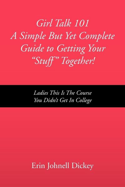 Produktbild: Girl Talk 101 a Simple But Yet Complete Guide to Getting Your ''Stuff'' Together!