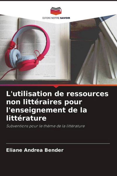 Produktbild: L'utilisation de ressources non litt&eacute;raires pour l'enseignement de la litt&eacute;rature