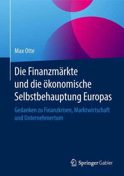Produktbild: Die Finanzm&auml;rkte und die &ouml;konomische Selbstbehauptung Europas