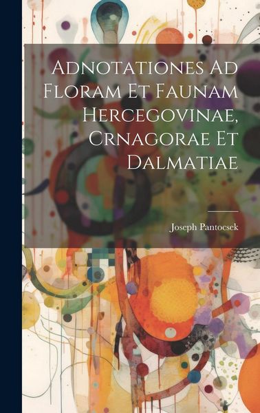 Produktbild: Adnotationes Ad Floram Et Faunam Hercegovinae, Crnagorae Et Dalmatiae