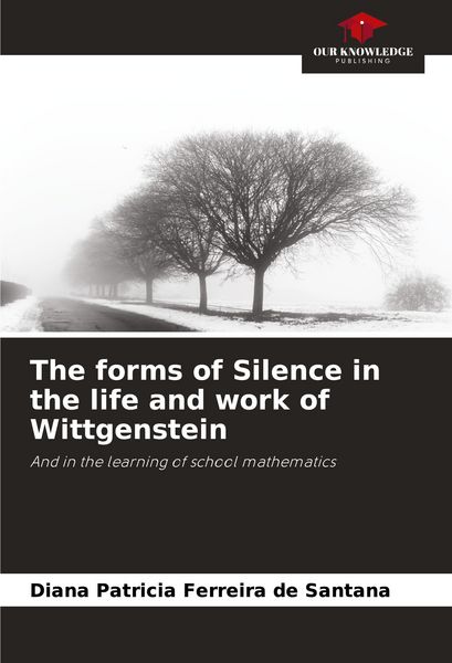 Produktbild: The forms of Silence in the life and work of Wittgenstein