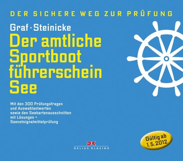 Der amtliche Sportbootführerschein See, Gebundene Ausgabe von Kurt Graf,Dietrich Steinicke, Delius Klasing