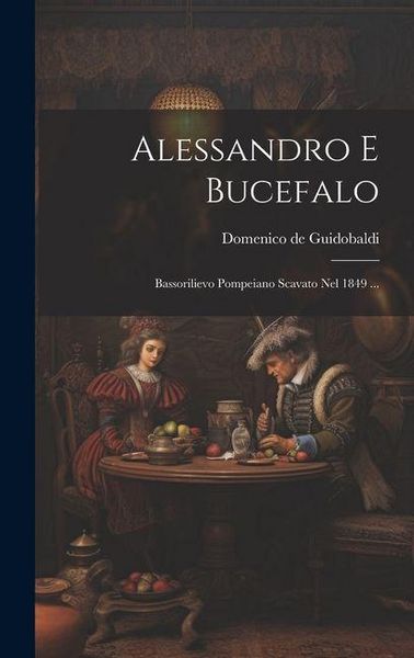 Produktbild: Alessandro E Bucefalo: Bassorilievo Pompeiano Scavato Nel 1849 ...
