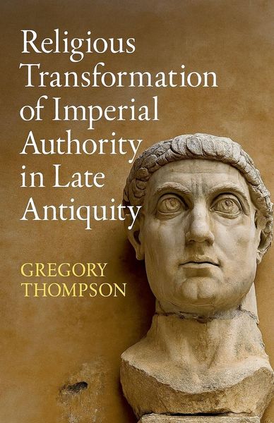 Produktbild: Religious Transformation of Imperial Authority in Late Antiquity