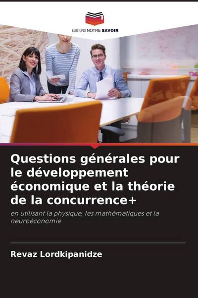 Produktbild: Questions g&eacute;n&eacute;rales pour le d&eacute;veloppement &eacute;conomique et la th&eacute;orie de la concurrence+