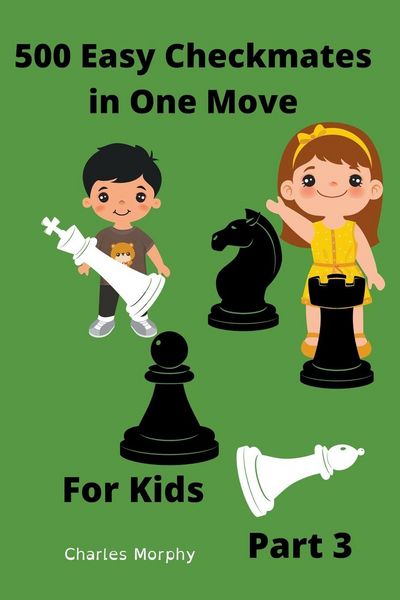 Produktbild: 500 Easy Checkmates in One Move for Kids, Part 3