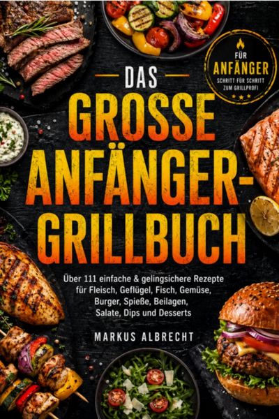 Produktbild: Das gro&szlig;e Anf&auml;nger-Grillbuch