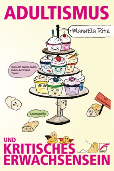 Adultismus und kritisches Erwachsensein, Taschenbuch von ManuEla Ritz,Simbi Schwarz, Unrast Verlag, 978-3-89771-090-0
