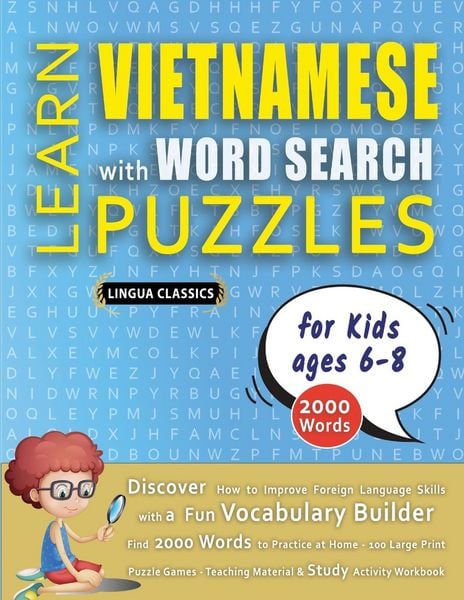 Produktbild: LEARN VIETNAMESE WITH WORD SEARCH PUZZLES FOR KIDS 6 - 8 - Discover How to Improve Foreign Language Skills with a Fun Vocabulary Builder. Find 2000 Words to Practice at Home - 100 Large Print Puzzle Games - Teaching Material, Study Activity Workbook