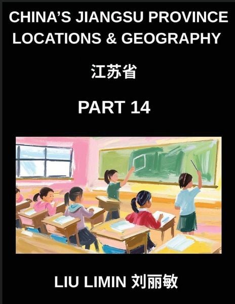 Produktbild: China's Jiangsu Province Locations & Geography (Part 14)- Learn Chinese Characters, Pinyin, and English to Understand Jiangsu's Geography, Addressing