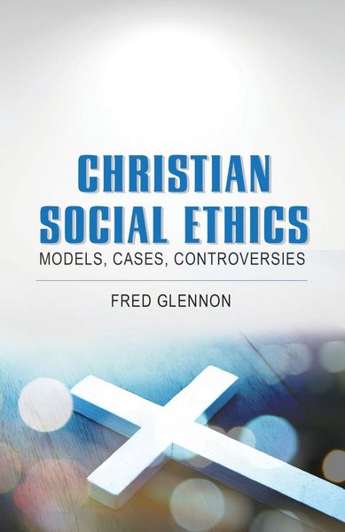 Produktbild: Christian Social Ethics: Models, Cases, Controversies