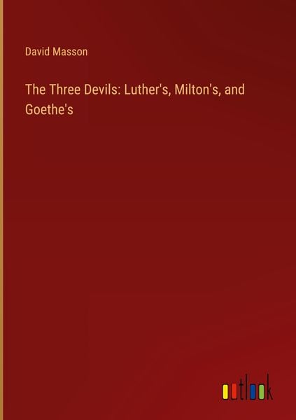 Produktbild: The Three Devils: Luther's, Milton's, and Goethe's