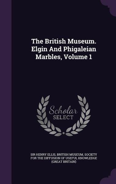 Produktbild: The British Museum. Elgin And Phigaleian Marbles, Volume 1