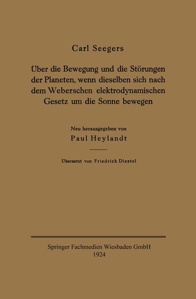 Produktbild: &Uuml;ber die Bewegung und die St&ouml;rungen der Planeten, wenn dieselben sich nach dem Weberschen elektrodynamischen Gesetz um die Sonne bewegen