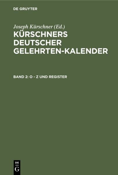 Produktbild: K&uuml;rschners Deutscher Gelehrten-Kalender. K&uuml;rschners Deutscher Gelehrten-Kalender / O - Z und Register