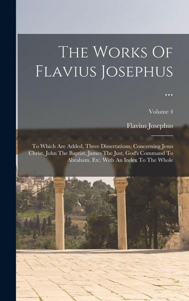 Produktbild: The Works Of Flavius Josephus ...