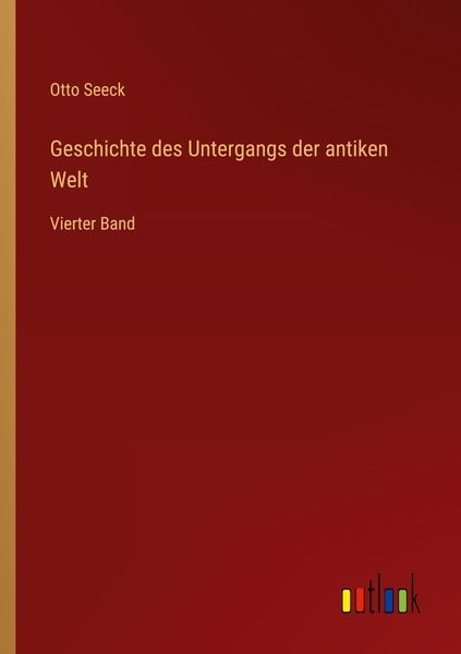 Geschichte des Untergangs der antiken Welt, Taschenbuch von Otto Seeck, Outlook, 9783368441142