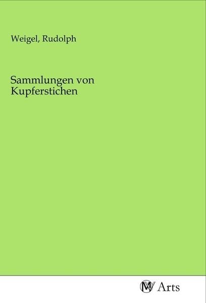 Sammlungen von Kupferstichen, Taschenbuch von , MV-Arts, 9783968714769