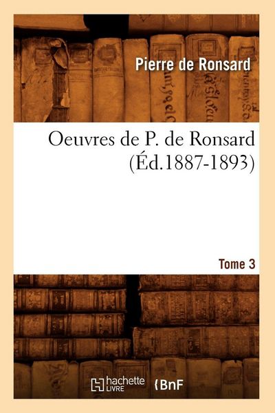 Produktbild: Oeuvres de P. de Ronsard. Tome 3 (&Eacute;d.1887-1893)