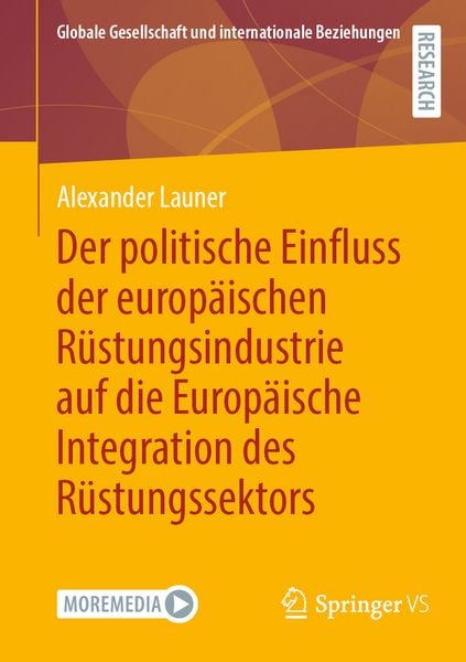 Produktbild: Der politische Einfluss der europ&auml;ischen R&uuml;stungsindustrie auf die Europ&auml;ische Integration des R&uuml;stungssektors