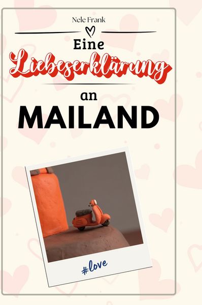Produktbild: Eine Liebeserkl&auml;rung an Mailand