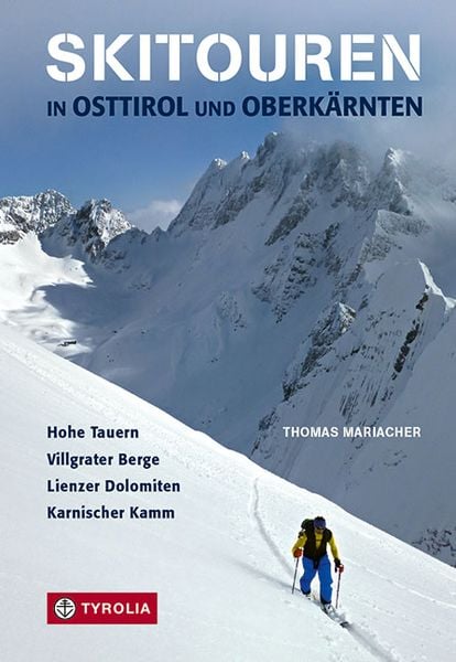Skitouren in Osttirol und Oberkärnten, Taschenbuch von Thomas Mariacher, Tyrolia, 978-3-7022-3875-9