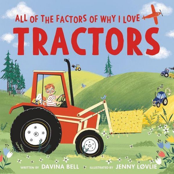 Produktbild: All of the Factors of Why I Love Tractors