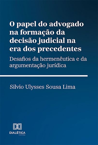 Produktbild: O papel do advogado na forma&ccedil;&atilde;o da decis&atilde;o judicial na era dos precedentes