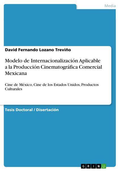 Produktbild: Modelo de Internacionalizaci&oacute;n Aplicable a la Producci&oacute;n Cinematogr&aacute;fica Comercial Mexicana