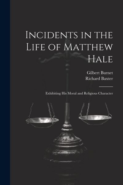 Produktbild: Incidents in the Life of Matthew Hale: Exhibiting His Moral and Religious Character