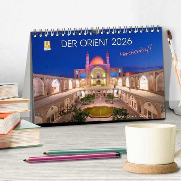 Produktbild: Der Orient - M&auml;rchenhaft (Tischkalender 2026 DIN A5 quer), CALVENDO Monatskalender