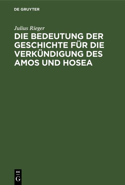 Produktbild: Die Bedeutung der Geschichte f&uuml;r die Verk&uuml;ndigung des Amos und Hosea