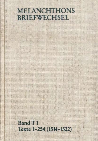 Produktbild: Melanchthons Briefwechsel / Band T 1: Texte 1-254 (1514-1522)