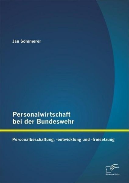 Produktbild: Personalwirtschaft bei der Bundeswehr: Personalbeschaffung, -entwicklung und -freisetzung