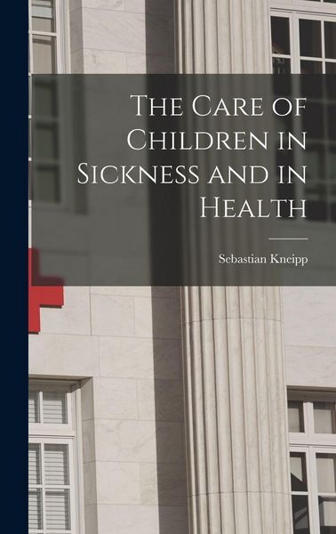 Produktbild: The Care of Children in Sickness and in Health