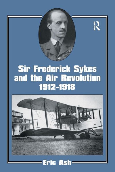 Produktbild: Sir Frederick Sykes and the Air Revolution 1912-1918