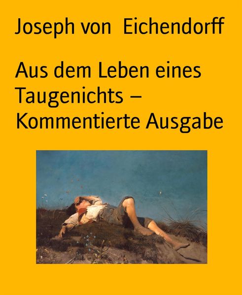 Produktbild: Aus dem Leben eines Taugenichts - Kommentierte Ausgabe
