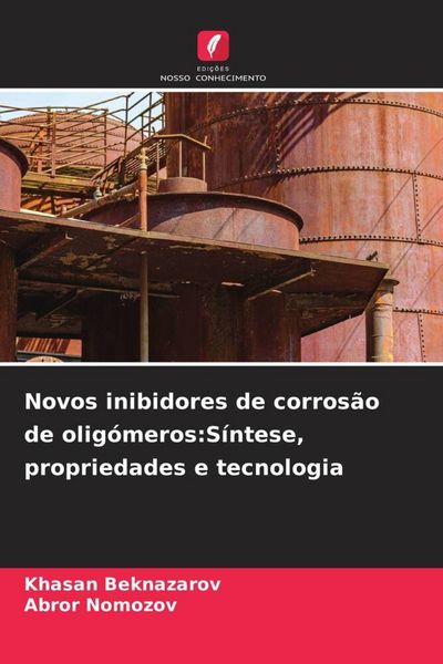 Produktbild: Novos inibidores de corros&atilde;o de olig&oacute;meros:S&iacute;ntese, propriedades e tecnologia