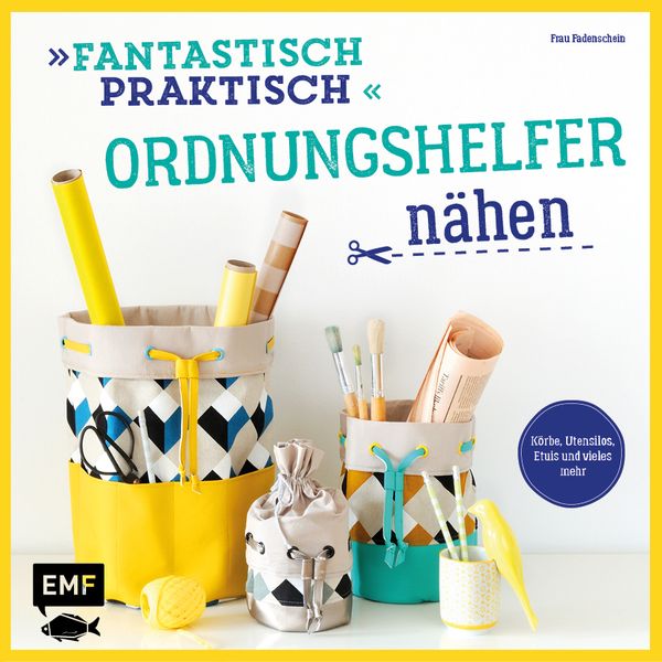 Produktbild: Fantastisch Praktisch – Ordnungshelfer nähen