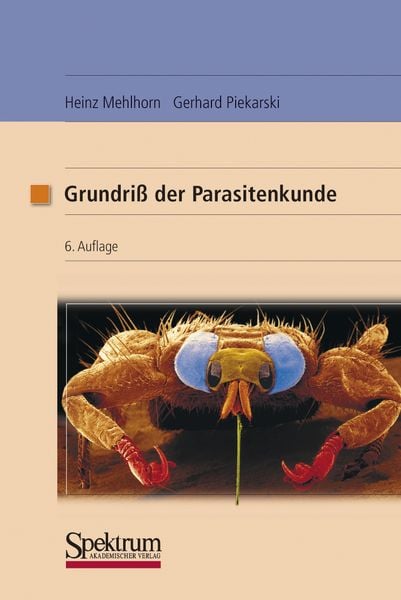 Grundriss der Parasitenkunde, Taschenbuch von Heinz Mehlhorn, Spektrum der Wissenschaft, 978-3-8274-1158-7
