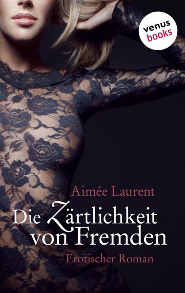 Produktbild: Die Z&auml;rtlichkeit von Fremden