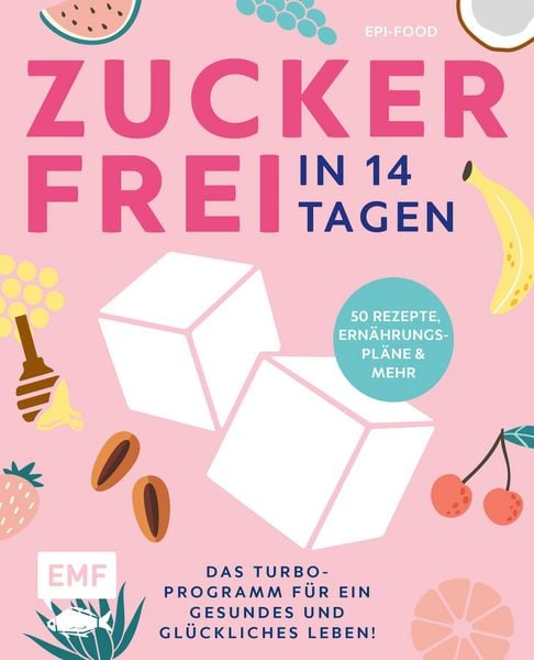 Produktbild: Zuckerfrei in 14 Tagen - Das Turbo-Programm f&uuml;r ein gesundes und gl&uuml;ckliches Leben!