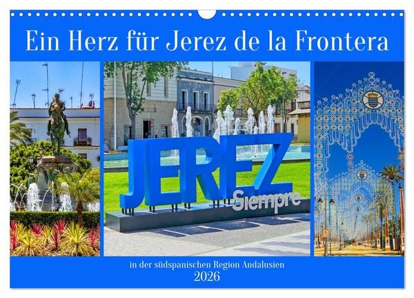 Produktbild: Ein Herz f&uuml;r Jerez de la Frontera (Wandkalender 2026 DIN A3 quer), CALVENDO Monatskalender