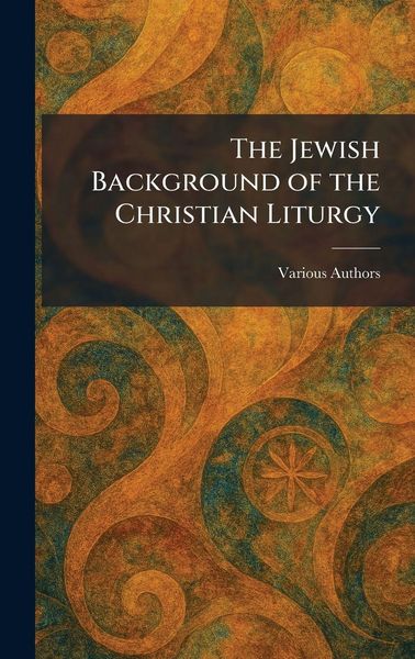 Produktbild: The Jewish Background of the Christian Liturgy