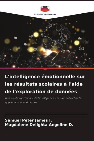 Produktbild: L'intelligence &eacute;motionnelle sur les r&eacute;sultats scolaires &agrave; l'aide de l'exploration de donn&eacute;es