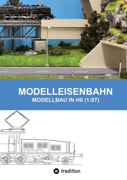 Modelleisenbahn - Modellbau in Ho (1:87), Gebundene Ausgabe von Marc Senn, Tredition, 9783347696518