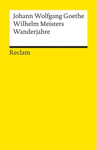 Wilhelm Meisters Wanderjahre oder Die Entsagenden