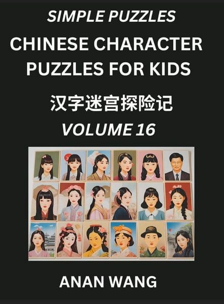Produktbild: Chinese Characters Guide for Kids (Part 16)- Test Series to Learn Reading and Recognizing Mandarin Chinese Characters with Simple Puzzles for Beginners, Teens, Young and Adults, HSK All Levels, Simplified Character Moderate Brain Games with Easy Lessons f