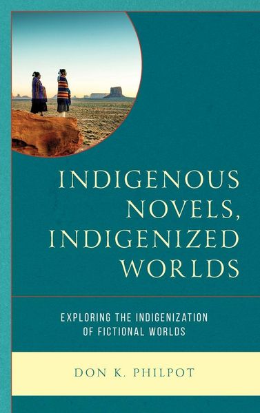 Produktbild: Indigenous Novels, Indigenized Worlds