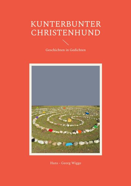 Kunterbunter Christenhund, Taschenbuch von Hans-Georg Wigge, BoD – Books on Demand, 9783759776556